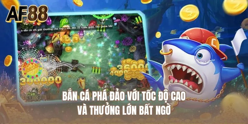 Bắn Cá Phá Đảo với tốc độ cao và thưởng lớn bất ngờ