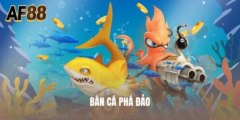 bắn cá phá đảo