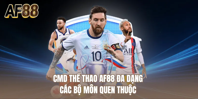 CMD Thể Thao AF88 đa dạng các bộ môn quen thuộc