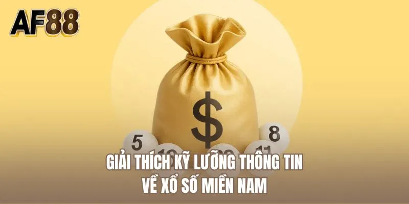 Giải thích kỹ lưỡng thông tin về xổ số miền nam