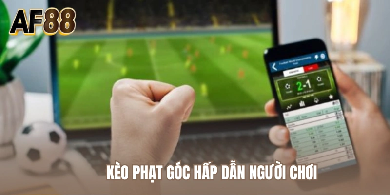Kèo phạt góc hấp dẫn người chơi