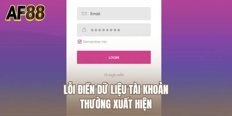 Lỗi điền dữ liệu tài khoản thường xuất hiện 