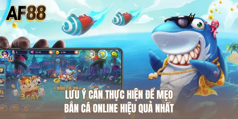 Lưu ý cần thực hiện để mẹo bắn cá online hiệu quả nhất