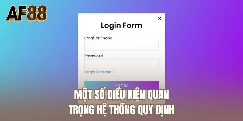 Một số điều kiện quan trọng hệ thống quy định 
