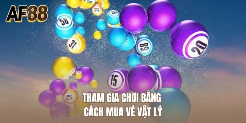 Tham gia chơi bằng cách mua vé vật lý
