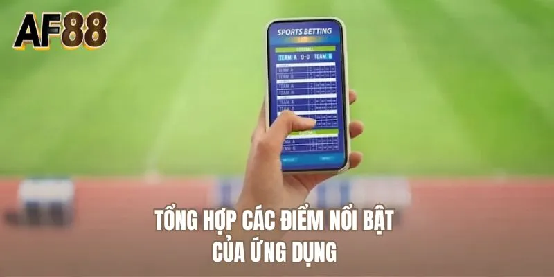 Tổng hợp các điểm nổi bật của ứng dụng này